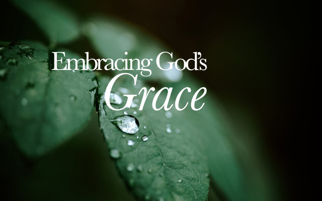 Embracing God’s Grace